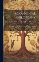 Zoological Philosophy; an Exposition With Regard to the Natural History of Animals ..