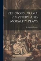 Religious Drama 2 Mystery And Morality Plays