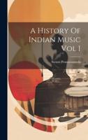 A History Of Indian Music Vol I