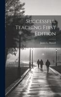 Successful Teaching First Edition