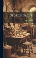 George Grosz.