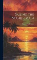 Sailing The Spanish Main