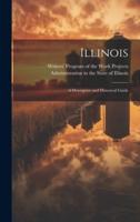 Illinois; a Descriptive and Historical Guide