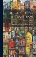 Housebuilding in Transition; Based on Studies in the San Francisco Bay Area