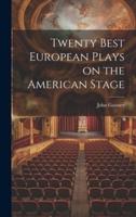 Twenty Best European Plays on the American Stage