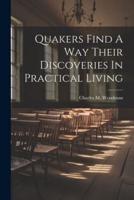 Quakers Find A Way Their Discoveries In Practical Living