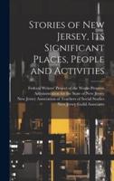 Stories of New Jersey, Its Significant Places, People and Activities