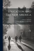 Education And The New America