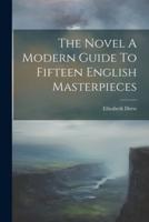 The Novel A Modern Guide To Fifteen English Masterpieces