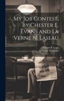 My Job Contest, by Chester E. Evans and La Verne N. Laseau