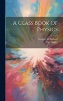 A Class Book Of Physics
