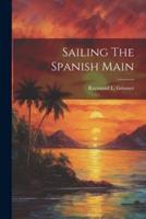 Sailing The Spanish Main