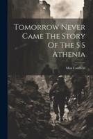 Tomorrow Never Came The Story Of The S S Athenia