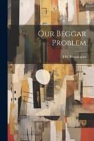 Our Beggar Problem