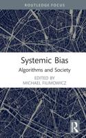 Systemic Bias: Algorithms and Society