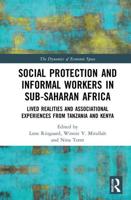 Social Protection and Informal Workers in Sub-Saharan Africa: Lived Realities and Associational Experiences from Tanzania and Kenya