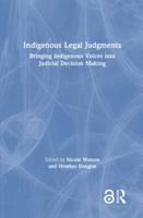 Indigenous Legal Judgments: Bringing Indigenous Voices into Judicial Decision Making