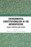 Environmental Constitutionalism in the Anthropocene: Values, Principles and Actions
