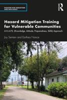 Hazard Mitigation Training for Vulnerable Communities: A K.A.P.S. (Knowledge, Attitude, Preparedness, Skills) Approach