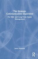 The Strategic Communication Imperative: For Mid- and Long-Term Issues Management