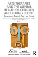 Arts Therapies and the Mental Health of Children and Young People Volume 1