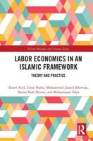 Labor Economics in an Islamic Framework: Theory and Practice