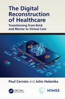 The Digital Reconstruction of Healthcare: Transitioning from Brick and Mortar to Virtual Care