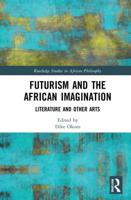 Futurism and the African Imagination: Literature and Other Arts