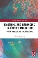 Emotions and Belonging in Forced Migration: Syrian Refugees and Asylum Seekers