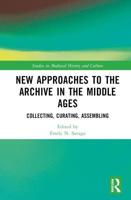 New Approaches to the Archive in the Middle Ages