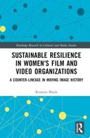 Sustainable Resilience in Women's Film and Video Organizations