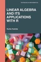 Linear Algebra and Its Applications With R