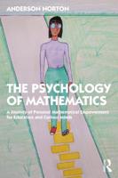 The Psychology of Mathematics: A Journey of Personal Mathematical Empowerment for Educators and Curious Minds