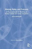 Making Radio and Podcasts: A Practical Guide to Working in Today's Radio and Audio Industries