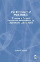 The Psychology of Mathematics: A Journey of Personal Mathematical Empowerment for Educators and Curious Minds