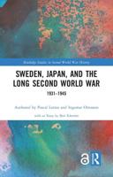 Sweden, Japan, and the Long Second World War: 1931-1945
