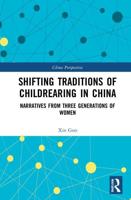 Shifting Traditions of Childrearing in China: Narratives from Three Generations of Women