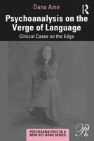 Psychoanalysis on the Verge of Language