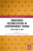 Indigenous Reconciliation in Contemporary Taiwan: From Stigma to Hope