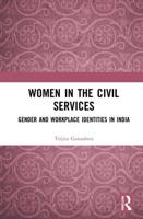 Women in the Civil Services: Gender and Workplace Identities in India