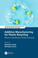Additive Manufacturing for Plastic Recycling: Efforts in Boosting A Circular Economy