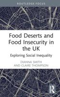 Food Deserts and Food Insecurity in the UK: Exploring Social Inequality