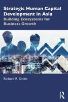 Strategic Human Capital Development in Asia: Building Ecosystems for Business Growth