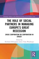 The Role of Social Partners in Managing Europe's Great Recession: Crisis Corporatism or Corporatism in Crisis?