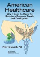 American Healthcare: Why It Costs So Much Yet Remains a Beacon of Growth and Development