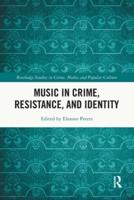 Music in Crime, Resistance, and Identity