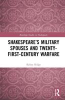 Shakespeare's Military Spouses and Twenty-First Century Warfare