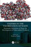 Enzymes in Valorization of Waste. Enzymatic Hydrolysis of Waste for Development of Value-Added Products