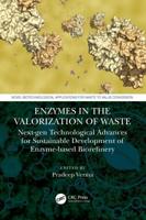 Enzymes in Valorization of Waste. Next-Gen Technological Advances for Sustainable Development of Enzyme Based Biorefinery