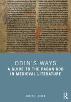 Odin's Ways: A Guide to the Pagan God in Medieval Literature